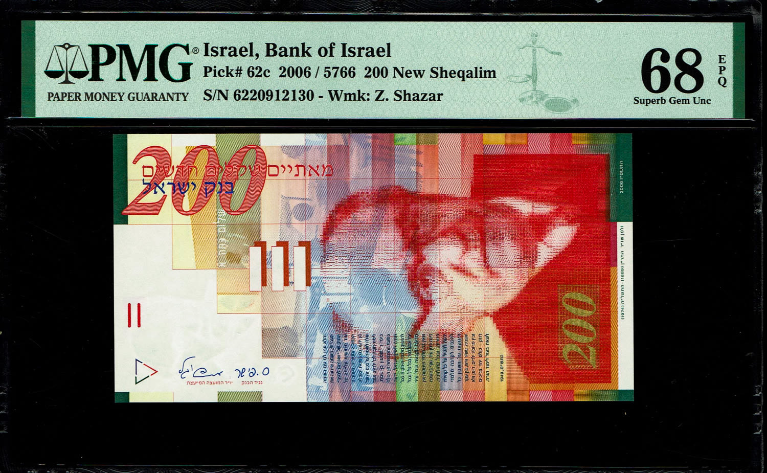Israel - 200 Shekels 2006 - PMG 68 EPQ
Only 6 Banknotes knowns above this grade
... - 1 0