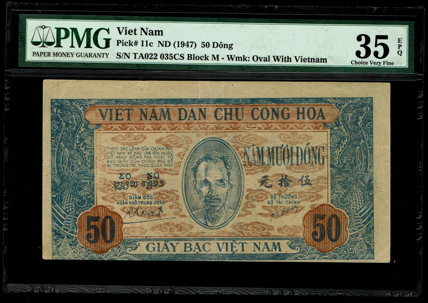 Vietnam - 50 Dong 1947 - PMG 35 EPQ
Obverse: Ho Chi Minh
Lettering:
VIET NAM DAN CHU ... - 1 0
